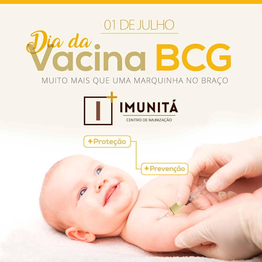 1º de julho — Dia da Vacina BCG
